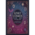 Kinky Cosmos: Sexual Kink Astrology for Every Sign