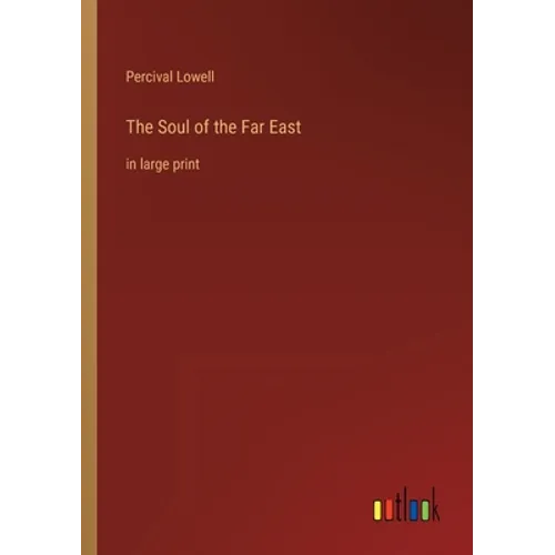 The Soul of the Far East: in large print