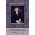 Memoirs of Toshi Ito: U.S.A. Concentration Camp Inmate, War Bride, Mother of Chrisie and Judge Lance Ito - Paperback