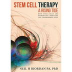 Stem Cell Therapy: A Rising Tide: How Stem Cells Are Disrupting Medicine and Transforming Lives - Paperback