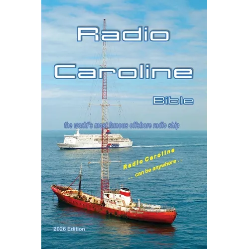 Radio Caroline Bible: the world's most famous offshore radio ship