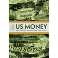 Us Money: What Is It? Why We Must Change. How We Can.