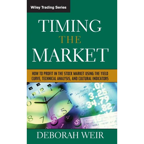 Timing the Market: How to Profit in the Stock Market Using the Yield Curve, Technical Analysis, and Cultural Indicators