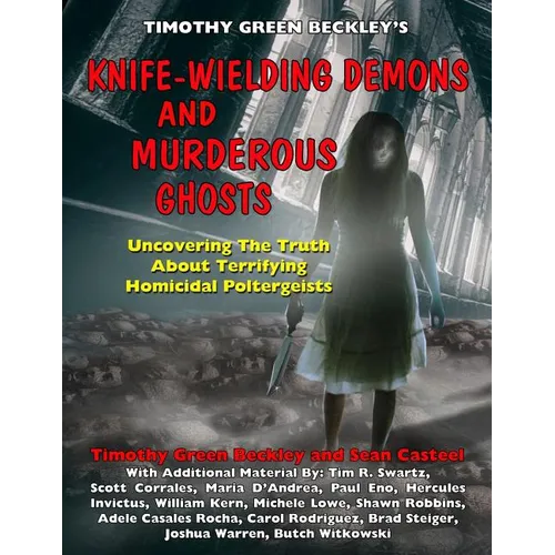 Knife-Wielding Demons and Murderous Ghosts: Uncovering the Truth About Terrifying Homicidal Poltergeists