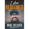 I Am Redeemed: Learning to Live in Grace
