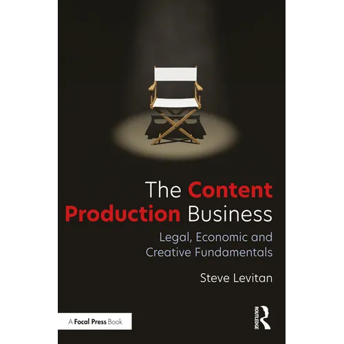 The Content Production Business: Legal, Economic and Creative Basics for Producers