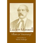Lucien Maxwell: Villain or Visionary - Paperback