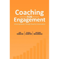 Coaching for Engagement: Achieving Results Through Powerful Conversations