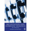 Recantation and Domestic Violence: The Untold Story