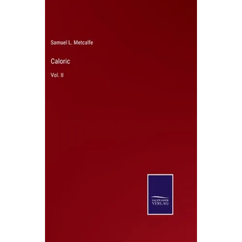 Caloric: Vol. II
