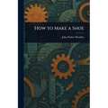 How to Make a Shoe