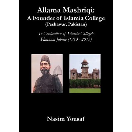 Allama Mashriqi: A Founder of Islamia College (Peshawar, Pakistan)