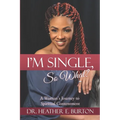 I'm Single, So What?: A Woman's Journey to Spiritual Contentment