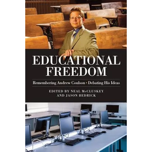 Educational Freedom: Remembering Andrew Coulson - Debating His Ideas