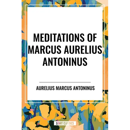 Meditations of Marcus Aurelius Antoninus