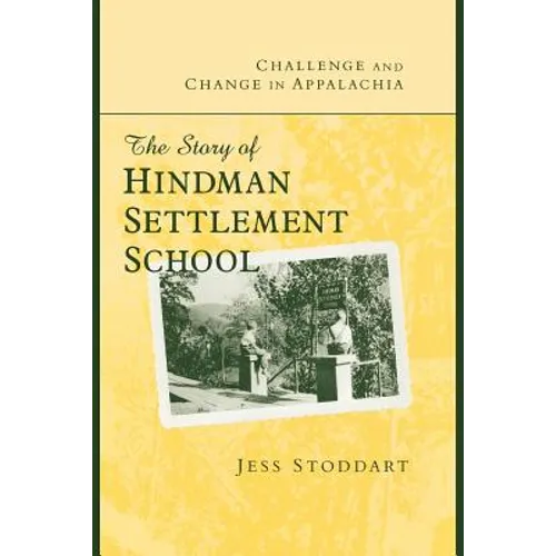 Challenge and Change in Appalachia: The Story of Hindman Settlement School