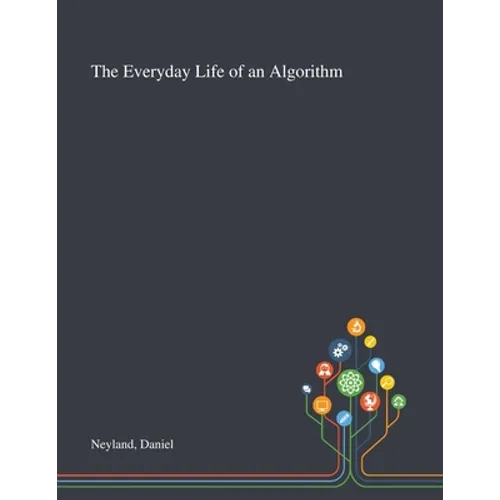 The Everyday Life of an Algorithm