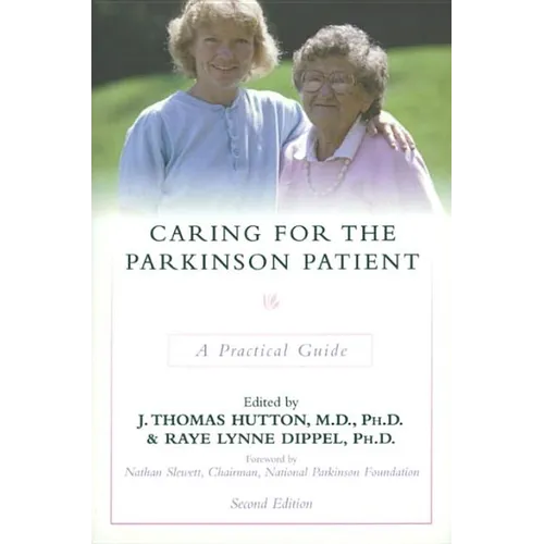 Caring for the Parkinson Patient: A Practical Guide