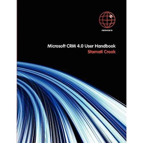 Microsoft CRM 4.0 User Handbook