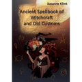 Ancient Spellbook of Witchcraft and Old Customs