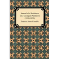 Journal of a Residence on a Georgian Plantation (1838-1839)