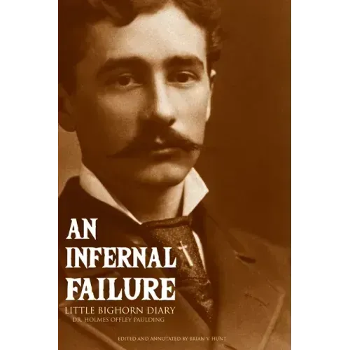 An Infernal Failure: Little Bighorn Diary