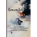 Remember: Stories and poems for self-help and self-development based on techniques of Ericksonian and auto-hypnosis