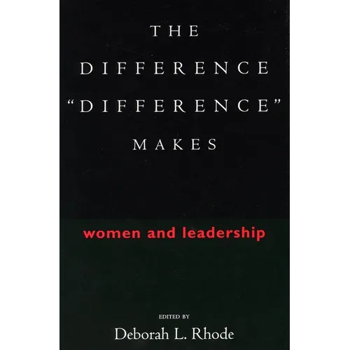 The Difference "Difference" Makes: Women and Leadership