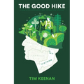 The Good Hike: A Story of the Appalachian Trail, Vietnam, PTSD, and Love