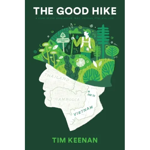 The Good Hike: A Story of the Appalachian Trail, Vietnam, PTSD, and Love