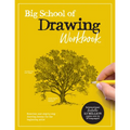 Big School of Drawing Workbook: Exercises and Step-By-Step Drawing Lessons for the Beginning Artist