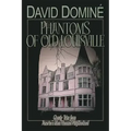 Phantoms of Old Louisville: Ghostly Tales from America's Most Haunted Neighborhood