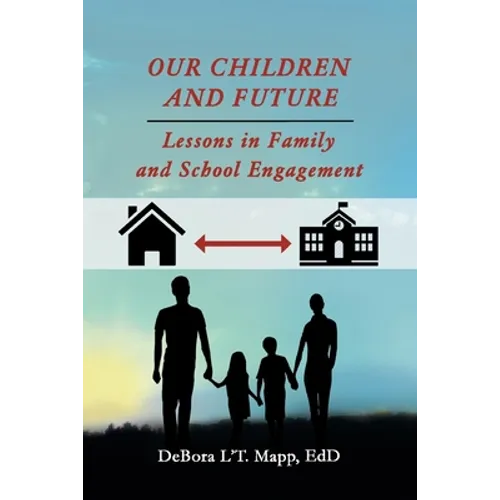 Our Children and Future: Lessons in Family and School Engagement