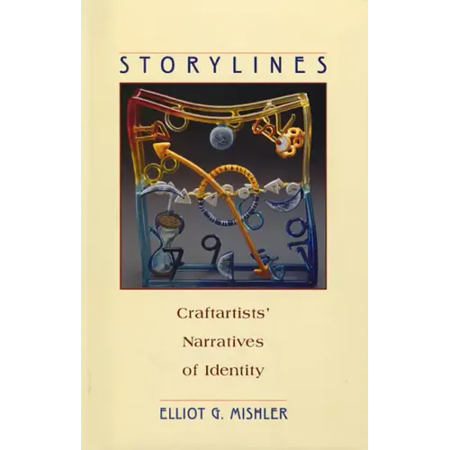 Storylines: Craftartists' Narratives of Identity