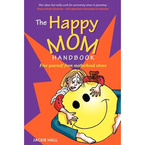 The Happy Mom Handbook