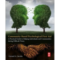 Community-Based Psychological First Aid: A Practical Guide to Helping Individuals and Communities During Difficult Times