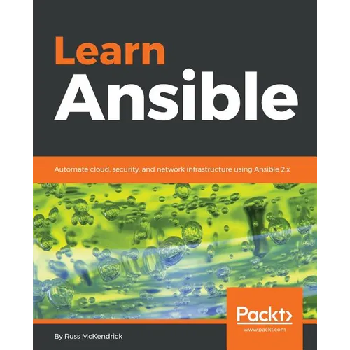 Learn Ansible: Automate cloud, security, and network infrastructure using Ansible 2.x
