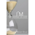 I'm Waiting on God