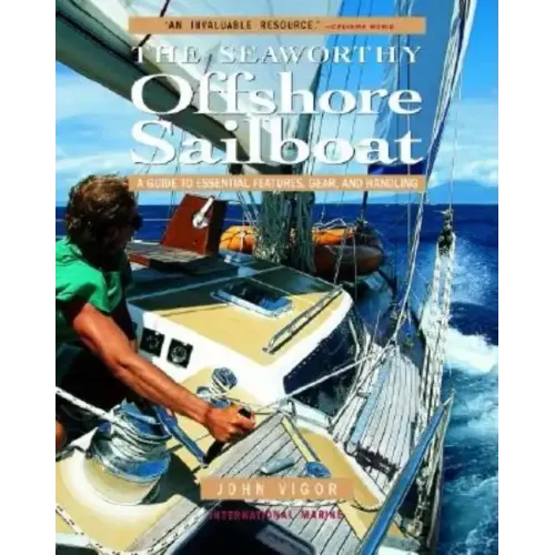 The Seaworthy Offshore Sailboat: A Guide to Essential Features, Gear, and Handling