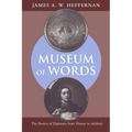 Museum of Words: The Poetics of Ekphrasis from Homer to Ashbery