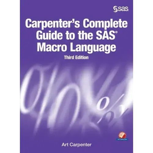 Carpenter's Complete Guide to the SAS Macro Language, Third Edition