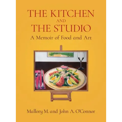 The Kitchen and the Studio: A Memoir of Food and Art