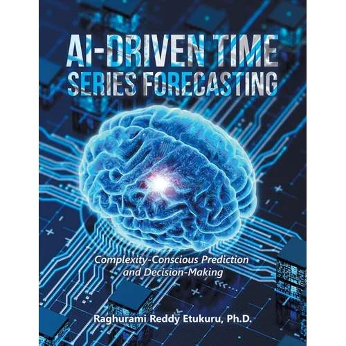 AI-Driven Time Series Forecasting: Complexity-Conscious Prediction and Decision-Making