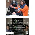 Making a Scene in Documentary Film: Iconic Filmmakers Discuss What Works and Why