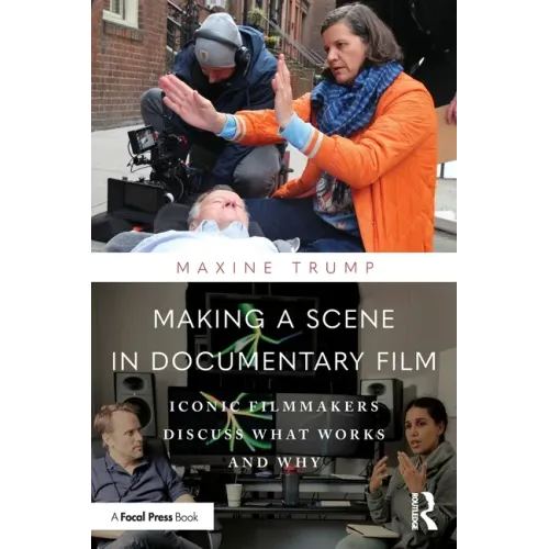 Making a Scene in Documentary Film: Iconic Filmmakers Discuss What Works and Why