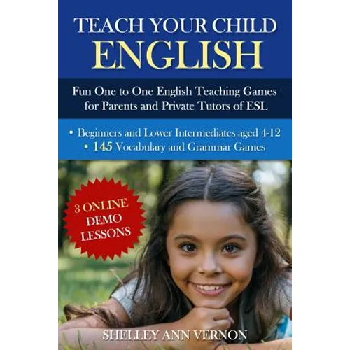 Teach Your Child English: Fun One to One English Teaching Games For Parents and Private Tutors of ESL