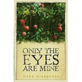 Only the Eyes Are Mine