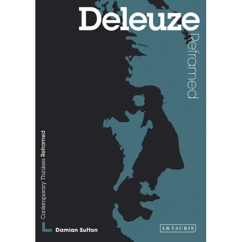 Deleuze Reframed: Interpreting Key Thinkers for the Arts
