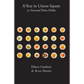 A Year in Union Square: 52 Seasonal Pasta Dishes