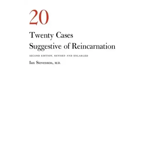 Twenty Cases Suggestive of Reincarnation